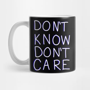 Don't Know, Don't Care (White & Law) Mug